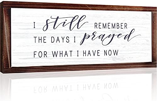 I Still Remember The Days I Prayed for What I Have Now Rustic Wood Wall Sign Hanging Wood Sign Retro Vintage Home Decor Wooden Farmhouse Plaque for Garden Home Farmhouse (White Background)